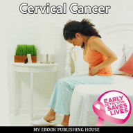 Cervical Cancer: Early Detection Saves Lives