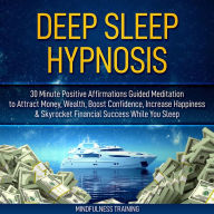 Deep Sleep Hypnosis: 30 Minutes of Positive Affirmations