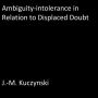 Ambiguity-intolerance in Relation to Displaced Doubt