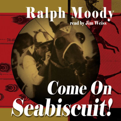Title: Come on Seabiscuit!, Author: Ralph Moody, Jim Weiss
