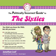 The Politically Incorrect Guide to the Sixties