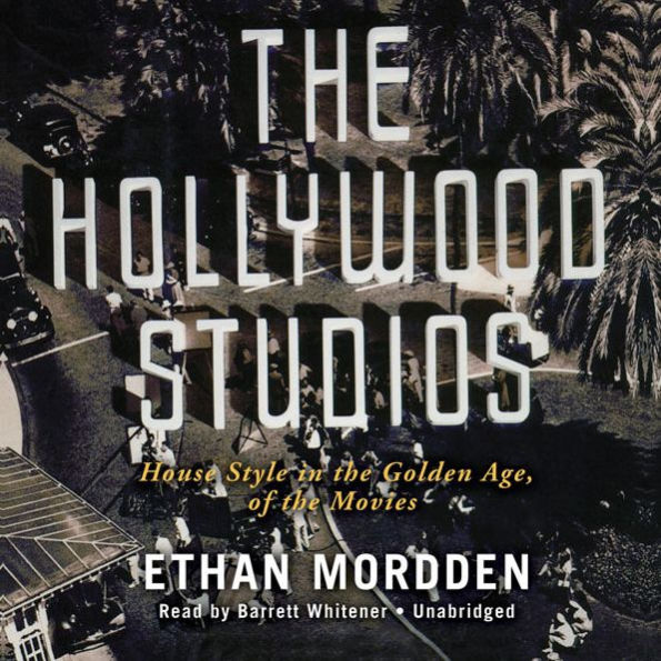 The Hollywood Studios: House Style in the Golden Age of the Movies