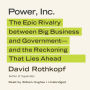 Power, Inc.: The Epic Rivalry between Big Business and Government-and the Reckoning That Lies Ahead