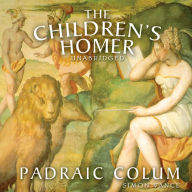 The Children's Homer: The Adventures of Odysseus and the Tale of Troy