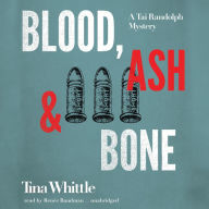 Blood, Ash, and Bone: Tai Randolph Mysteries