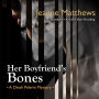 Her Boyfriend's Bones: A Dinah Pelerin Mystery