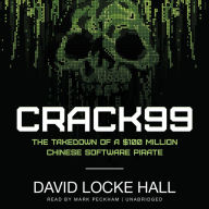 CRACK99: The Takedown of a $100 Million Chinese Software Pirate