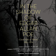 In the Shadow of Edgar Allan Poe: Classic Tales of Terror, 1816-1914