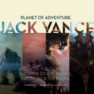 Planet of Adventure: City of the Chasch, Servants of the Wankh, The Dirdir, The Pnume