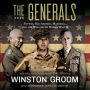 The Generals: Patton, MacArthur, Marshall, and the Winning of World War II