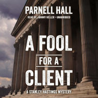 A Fool for a Client: A Stanley Hastings Mystery