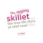 The Raging Skillet: The True Life Story of Chef Rossi
