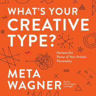 What's Your Creative Type?: Harness the Power of Your Artistic Personality