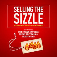 Selling the Sizzle: Hot Marketing Strategies for Business Owners