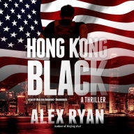 Hong Kong Black: A Thriller