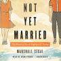 Not Yet Married: The Pursuit of Joy in Singleness and Dating