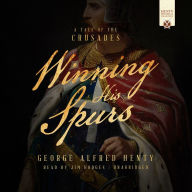 Winning His Spurs: A Tale of the Third Crusade