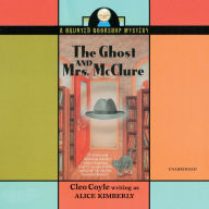 The Ghost and Mrs. McClure: A Haunted Bookshop Mystery