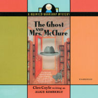 The Ghost and Mrs. McClure (Haunted Bookshop Mystery #1)