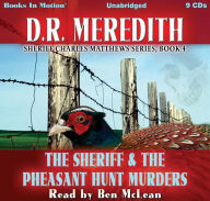 The Sheriff and the Pheasant Hunt Murders: Sheriff Charles Matthews Series, Book 4