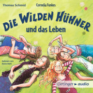 Die Wilden Hühner 6. Cornelia Funkes Die Wilden Hühner und das Leben (Abridged)