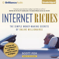 Internet Riches: The Simple Money-Making Secrets of Online Millionaires