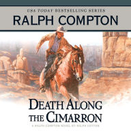 Death Along the Cimarron: A Ralph Compton Novel by Ralph Cotton (Abridged)