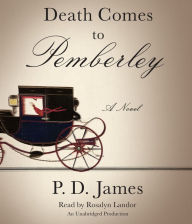 Death Comes to Pemberley: A Novel