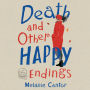 Death and Other Happy Endings: A Novel