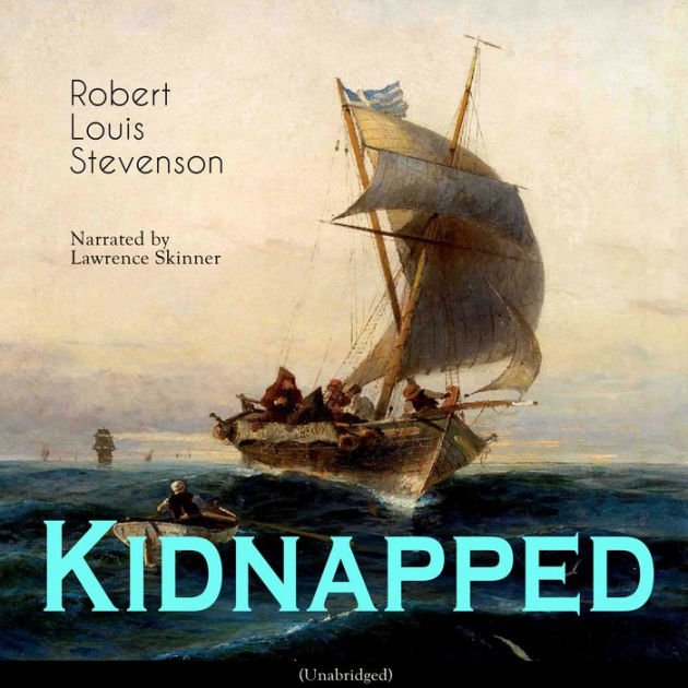 Kidnapped: Unabridged by Robert Louis Stevenson, Lawrence Skinner ...