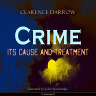 Crime: Its Cause and Treatment