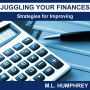 Juggling Your Finances: Strategies for Improving