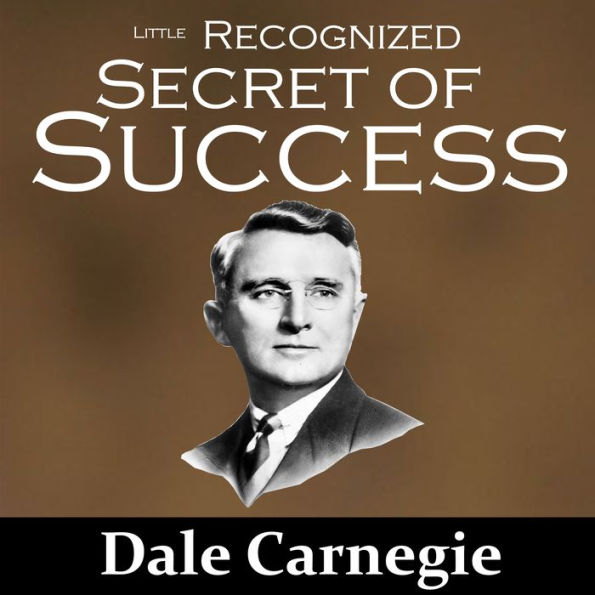 The Little Recognized Secret of Success