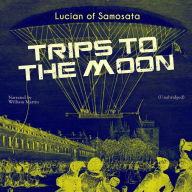 Trips to the Moon: Unabridged