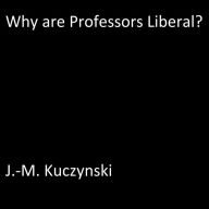 Why are Professors Liberal?