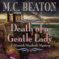 Death of a Gentle Lady: A Hamish Macbeth Mystery