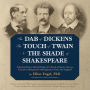 The Dab of Dickens Touch of Twain, and The Shade of Shakespeare: Selections from A Dab of Dickens & a Touch of Twain, Literary Lives from Shakespeare's Old England to Frost's New England