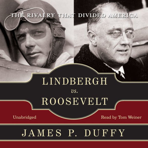 Lindbergh vs. Roosevelt: The Rivalry That Divided America