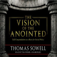 The Vision of the Anointed: Self-Congratulation as a Basis for Social Policy