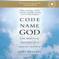 Code Name God: The Spiritual Odyssey of a Man of Science