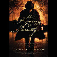 The Revenge of Moriarty: Sherlock Holmes' Nemesis Lives Again