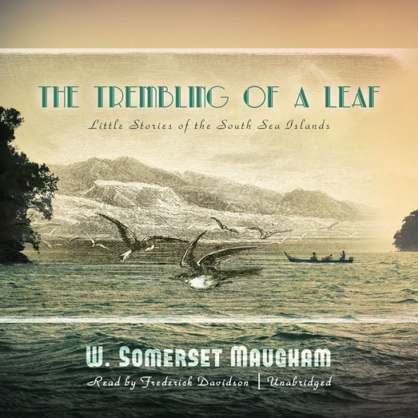 The Trembling of a Leaf: Little Stories of the South Sea Islands