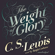 The Weight of Glory: And Other Addresses