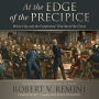 At the Edge of the Precipice: Henry Clay and the Compromise That Saved the Union