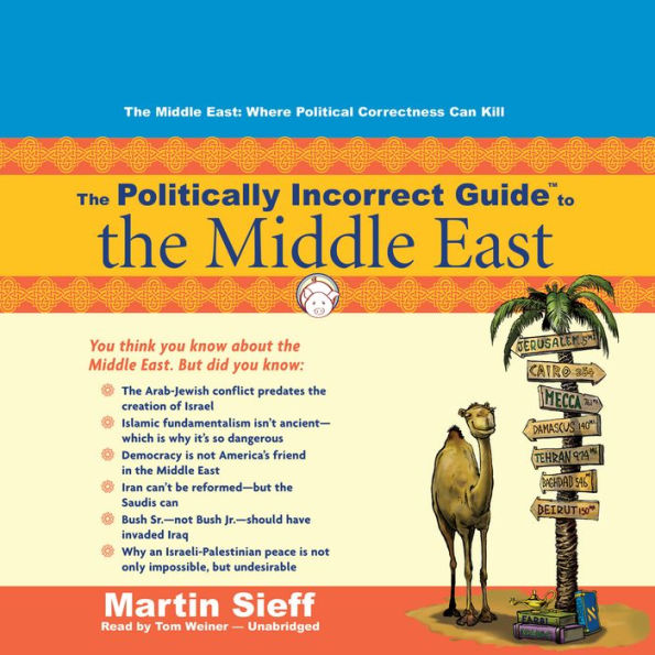 The Politically Incorrect Guide to the Middle East