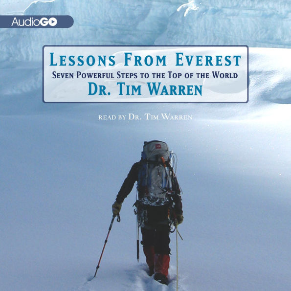 Lessons from Everest: Seven Powerful Steps to the Top of the World