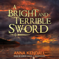 A Bright and Terrible Sword