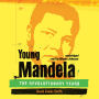 Young Mandela: The Revolutionary Years