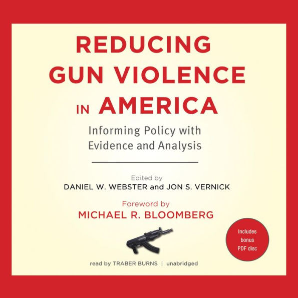 Reducing Gun Violence in America: Informing Policy with Evidence and Analysis