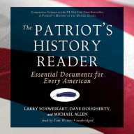 The Patriot's History Reader: Essential Documents for Every American